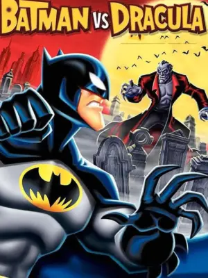 Бэтмен против Дракулы мультфильм 2005